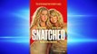 Snatched - Movie Review