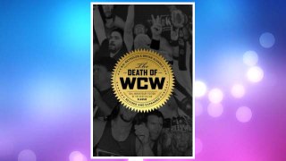 Download PDF The Death of WCW: 10th Anniversary Edition of the Bestselling Classic — Revised and Expanded FREE