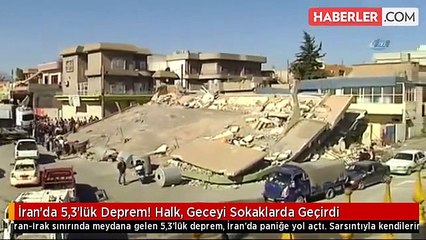 İran'da 5,3'lük Deprem! Halk, Geceyi Sokaklarda Geçirdi