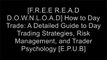 [IEHmH.[F.R.E.E] [D.O.W.N.L.O.A.D]] How to Day Trade: A Detailed Guide to Day Trading Strategies, Risk Management, and Trader Psychology by Ross Cameron [T.X.T]