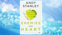 Download PDF Enemies of the Heart: Breaking Free from the Four Emotions That Control You FREE