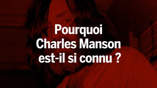 Pourquoi Charles Manson est-il si connu ?