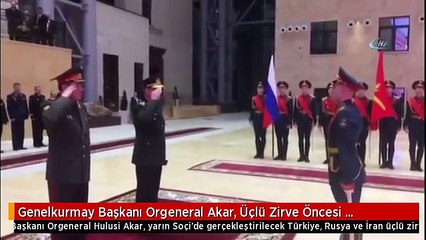 Genelkurmay Başkanı Orgeneral Akar, Üçlü Zirve Öncesi Rusya'ya Gitti