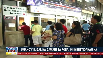 Umano'y iligal na gawain sa POEA, iniimbestigahan na