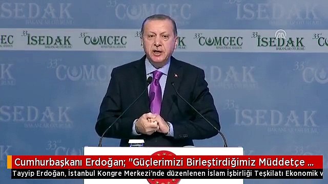 Cumhurbaşkanı Erdoğan: Güçlerimizi Birleştirdiğimiz Müddetçe Aşamayacağımız Hiçbir Engel Yoktur