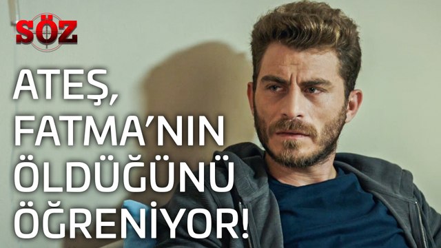 Söz | 22.Bölüm - Ateş Fatma'nın Öldüğünü Öğreniyor!