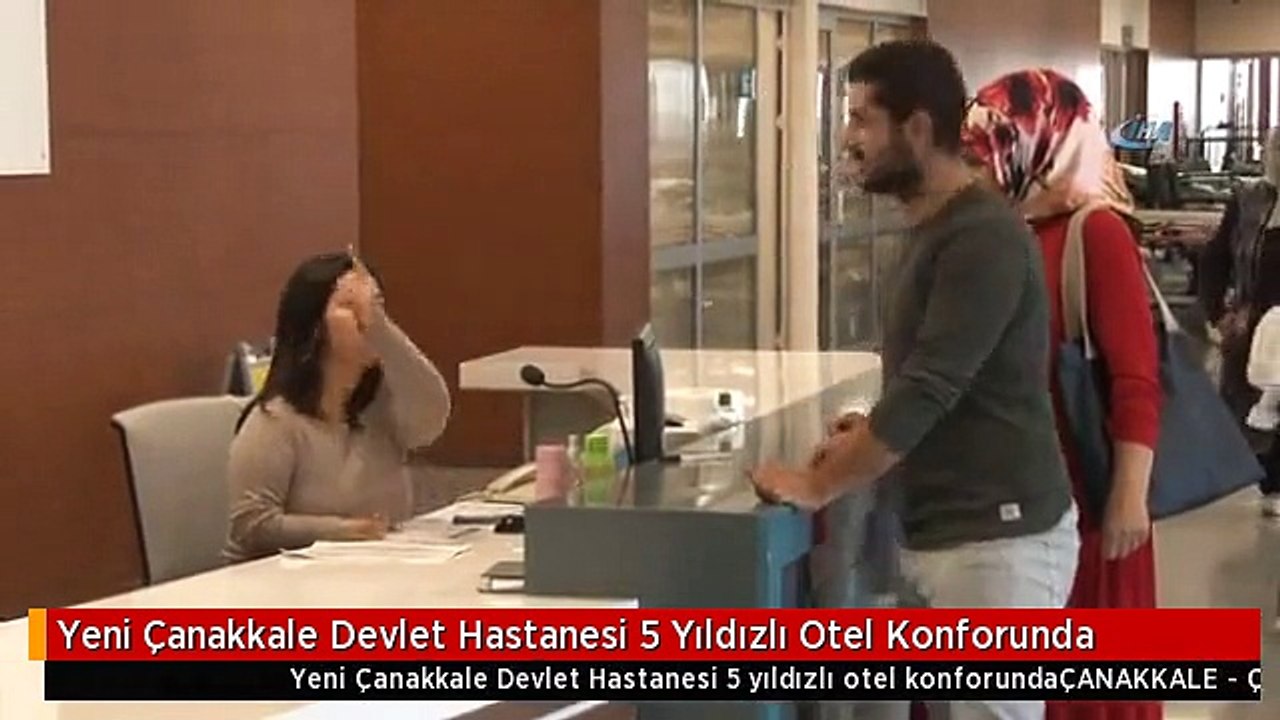 Yeni Çanakkale Devlet Hastanesi 5 Yıldızlı Otel Konforunda