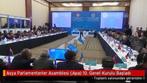Asya Parlamenterler Asamblesi (Apa) 10. Genel Kurulu Başladı