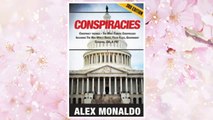 Download PDF Conspiracies: Conspiracy Theories – The Most Famous Conspiracies Including: The New World Order, False Flags, Government Cover-ups, CIA, & FBI FREE