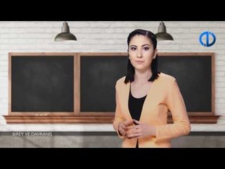 BİREY VE DAVRANIŞ - Ünite 5 Konu Anlatımı 1