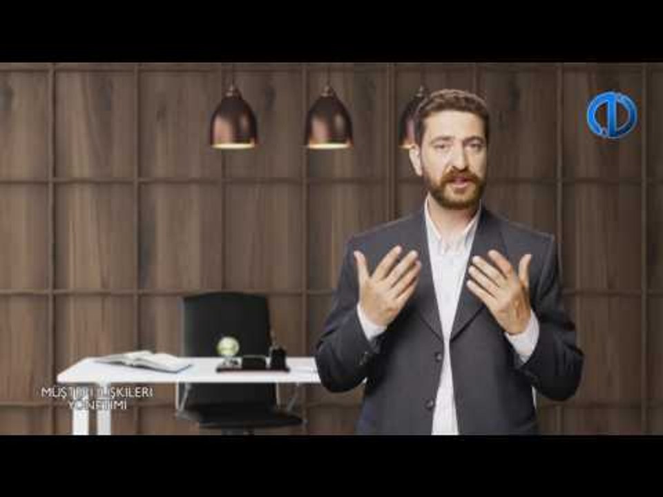 MÜŞTERİ İLİŞKİLERİ YÖNETİMİ - Ünite 6 Konu Anlatımı 1