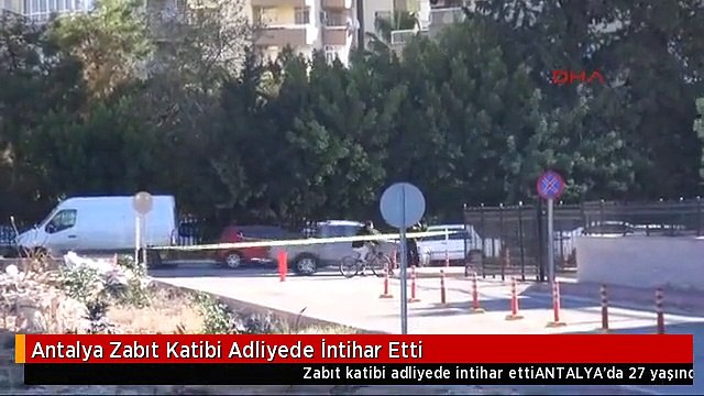 Antalya Zabıt Katibi Adliyede İntihar Etti