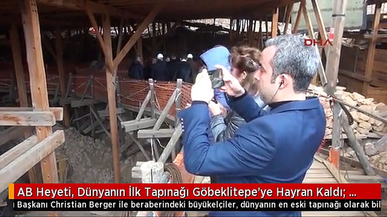 AB Heyeti, Dünyanın İlk Tapınağı Göbeklitepe'ye Hayran Kaldı: UNESCO Dünya Mirası Adaylığını Hak Ediyor