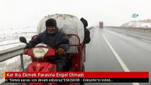 Kar Kış Ekmek Parasına Engel Olmadı