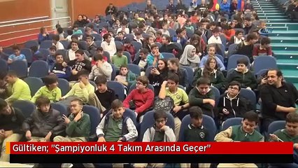 Gültiken: "Şampiyonluk 4 Takım Arasında Geçer"