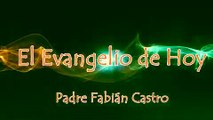 EVANGELIO DEL DÍA 21/11/2017 - PADRE FABIÁN CASTRO