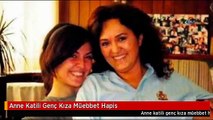 Anne Katili Genç Kıza Müebbet Hapis