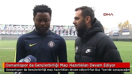 Osmanlıspor da Gençlerbirliği Maçı Hazırlıkları Devam Ediyor