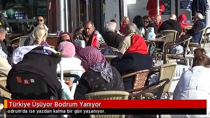 Türkiye Üşüyor Bodrum Yanıyor