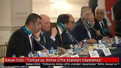 Bakan Özlü: "Türkiye'ye, Kimse Çifte Standart Dayatamaz"