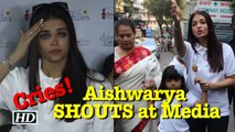 Aishwarya Rai LASHES out at Media & BREAKS DOWN!