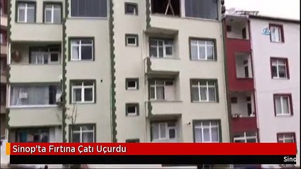Sinop'ta Fırtına Çatı Uçurdu