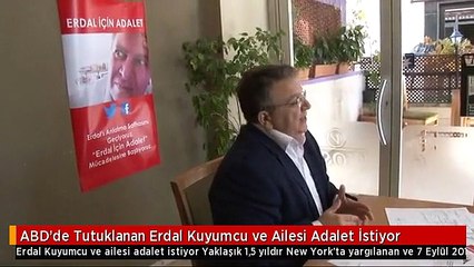 ABD'de Tutuklanan Erdal Kuyumcu ve Ailesi Adalet İstiyor