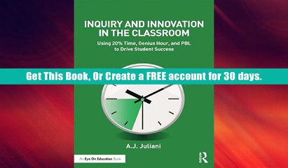 Popular Book  Inquiry and Innovation in the Classroom: Using 20% Time, Genius Hour, and PBL to