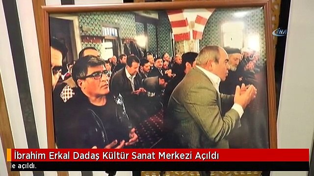 İbrahim Erkal Dadaş Kültür Sanat Merkezi Açıldı