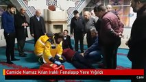 Camide Namaz Kılan Iraklı Fenalaşıp Yere Yığıldı