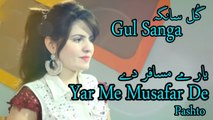 Gul Sanga - Yar Me Musafar De