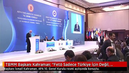 TBMM Başkanı Kahraman: "Fetö Sadece Türkiye İçin Değil, Varlık Gösterdiği Ülkeler İçinde Milli...