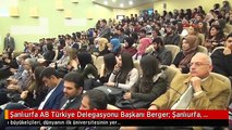 Şanlıurfa AB Türkiye Delegasyonu Başkanı Berger: Şanlıurfa, Unesco Dünya Mirası Adaylığını Hak...