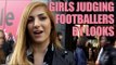 Girls Judging Footballers By Their Looks Pt.1 | Ronaldo Won't Like this!