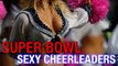 Super Bowl 2015 Sexy Cheerleaders! | Patriots v Seahawks