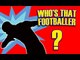 Who's That Footballer? PART TWO - 15 MORE PLAYERS