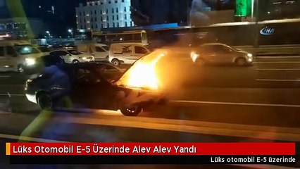 Lüks Otomobil E-5 Üzerinde Alev Alev Yandı
