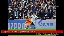 Beşiktaş - Porto Maçından Kareler -1-