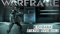 Warframe Kohmak - Status Riven Build