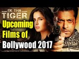 Tubelight Flop तो क्या हुआ, Tiger अभी Zinda Hai | Upcoming Movies of Bollywood 2017