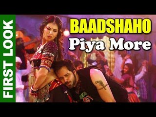 Baadshaho Piya More Song First Look - Emraan Hashmi - Sunny Leone