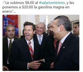 le subimos $8.00  al salariominimo,  y les ponemos a $20.00 la gasolina magna en enero