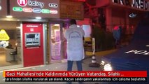 Gazi Mahallesi'nde Kaldırımda Yürüyen Vatandaş, Silahlı Saldırıya Uğradı