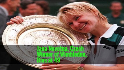 Jana Novotna, Czech Winner of Wimbledon, Dies at 49