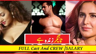 Tiger Zinda Hai (2017) | Full Cast & Crew | Salary
