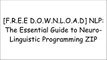 [VMvyw.[F.r.e.e] [R.e.a.d] [D.o.w.n.l.o.a.d]] NLP: The Essential Guide to Neuro-Linguistic Programming by Tom Hoobyar, Tom Dotz, Susan Sanders RAR