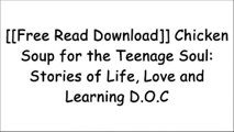 [Cmvh8.F.r.e.e D.o.w.n.l.o.a.d R.e.a.d] Chicken Soup for the Teenage Soul: Stories of Life, Love and Learning by Jack Canfield, Mark Victor Hansen, Kimberly Kirberger P.D.F