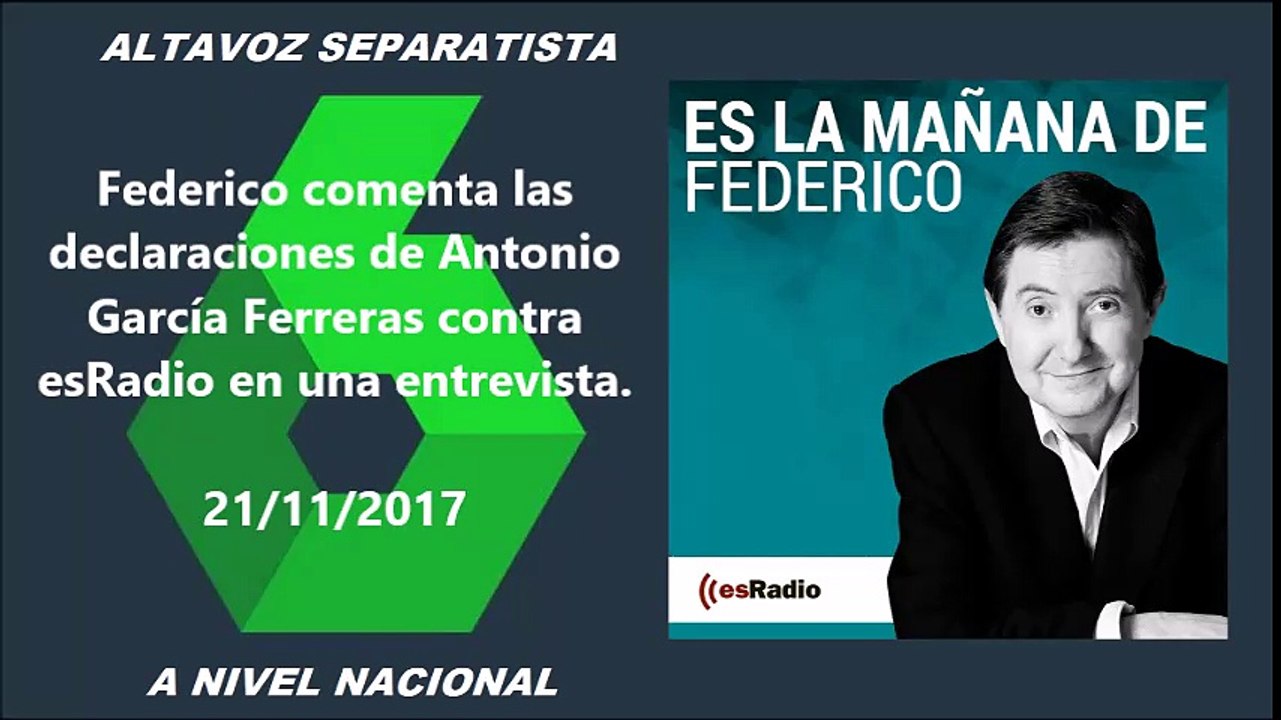 Federico a las 6: Los ataques de García Ferreras a esRadio.