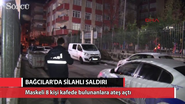 Bağcılar'da bir kafeye silahlı saldırı