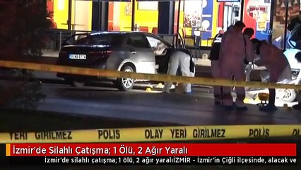 İzmir'de Silahlı Çatışma: 1 Ölü, 2 Ağır Yaralı